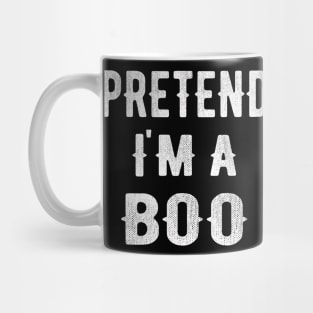 PRETEND I'm a scary Boo Mug